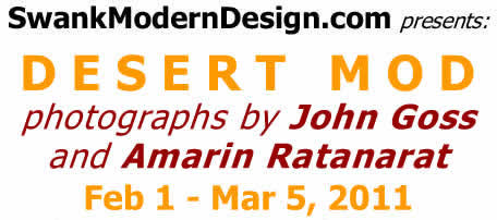 Desert Mod: Photographs by John Goss, Feb 1 - Mar 5, 2011
